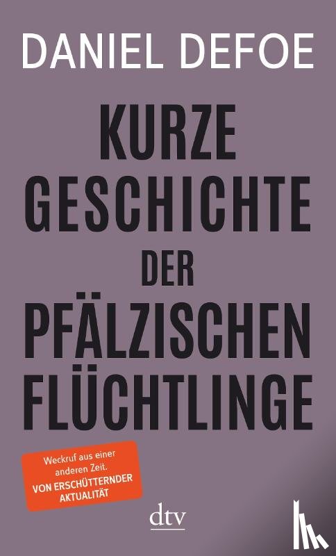 Defoe, Daniel - Kurze Geschichte der pfälzischen Flüchtlinge