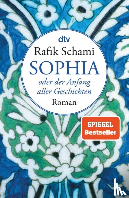 Schami, Rafik - Sophia, oder der Anfang aller Geschichten