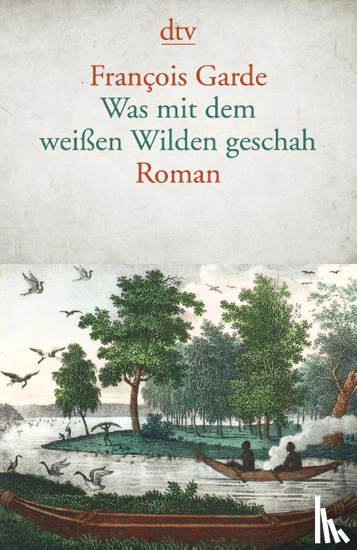 Garde, François - Was mit dem weißen Wilden geschah