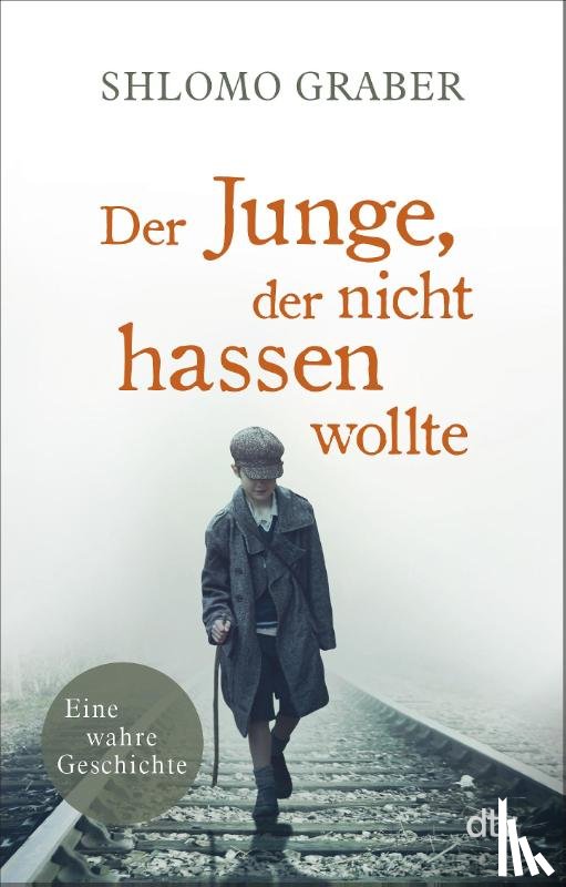 Graber, Shlomo - Der Junge, der nicht hassen wollte