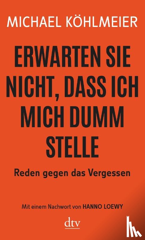 Köhlmeier, Michael - Erwarten Sie nicht, dass ich mich dumm stelle