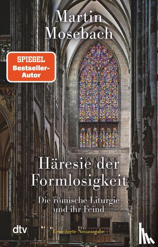 Mosebach, Martin - Häresie der Formlosigkeit