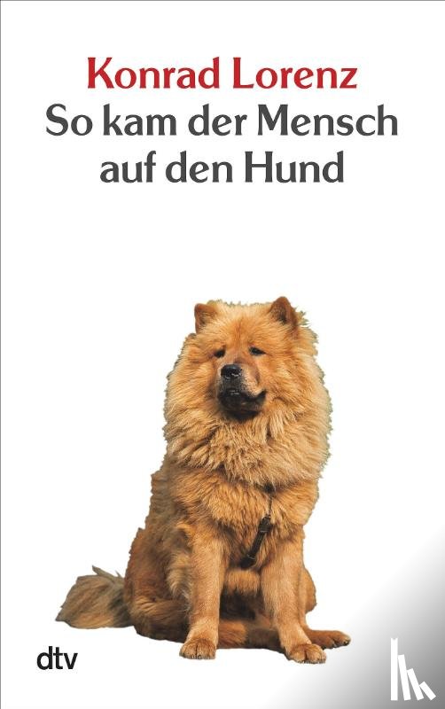 Lorenz, Konrad - So kam der Mensch auf den Hund