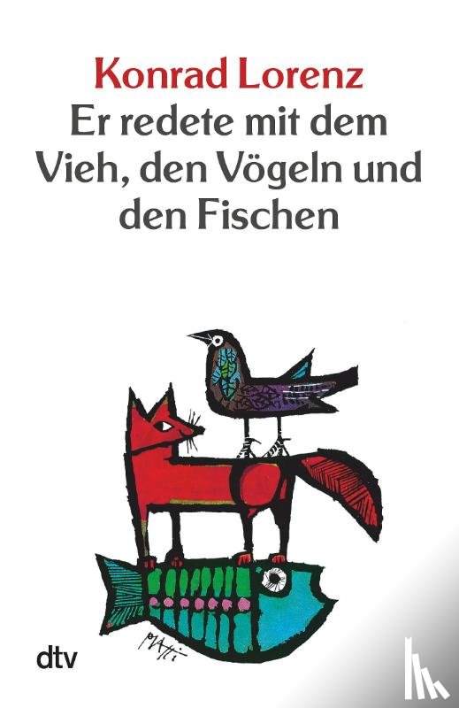 Lorenz, Konrad - Er redete mit dem Vieh, den Vögeln und den Fischen