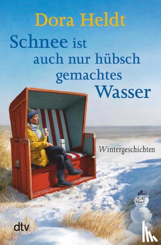 Heldt, Dora - Schnee ist auch nur hübschgemachtes Wasser