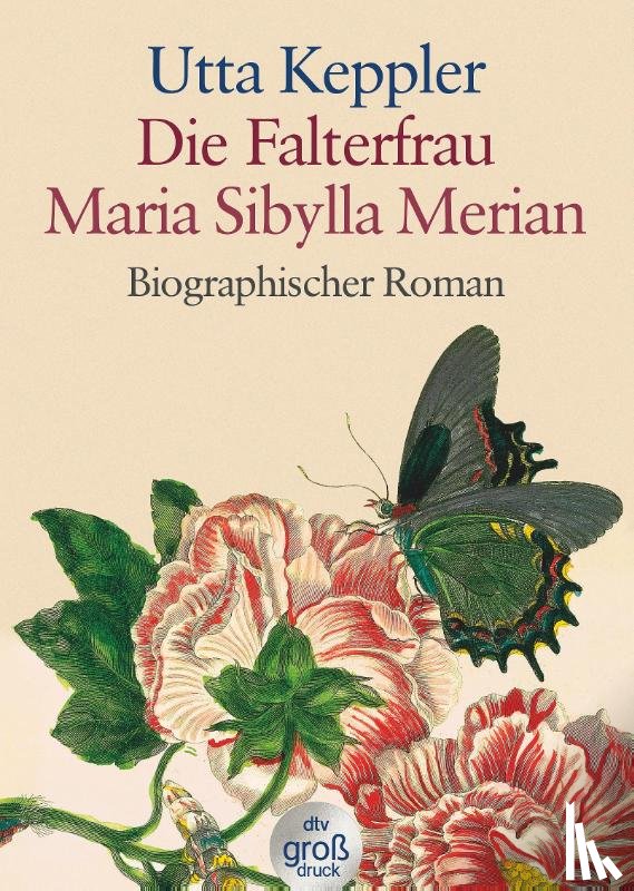 Keppler, Utta - Die Falterfrau. Maria Sibylla Merian. Großdruck