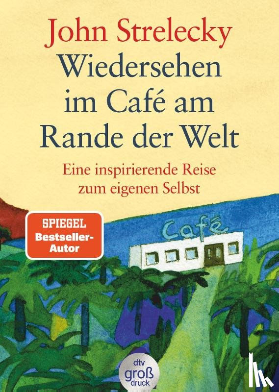Strelecky, John - Wiedersehen im Café am Rande der Welt