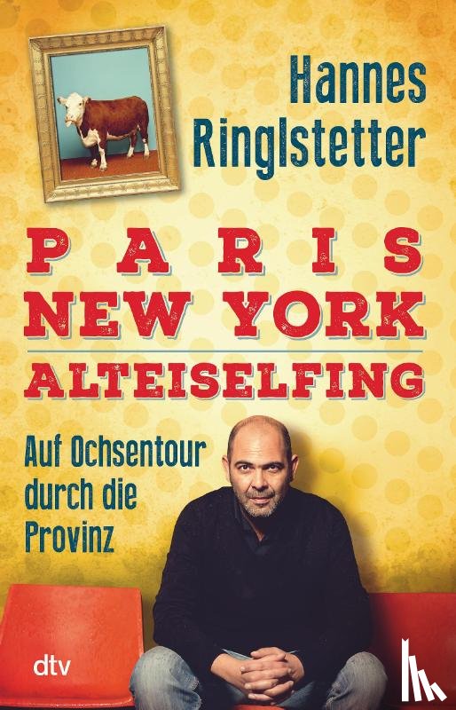 Ringlstetter, Hannes - Paris. New York. Alteiselfing