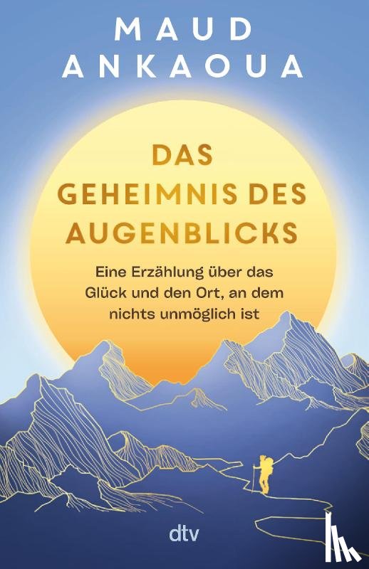 Ankaoua, Maud - Das Geheimnis des Augenblicks