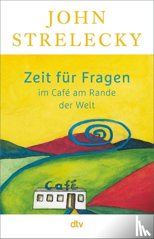 Strelecky, John - Zeit für Fragen im Café am Rande der Welt