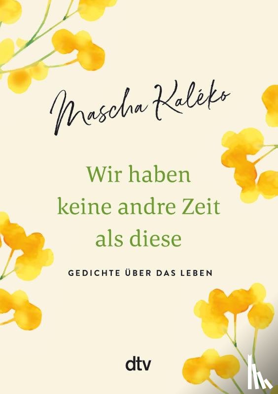 Kaléko, Mascha - Wir haben keine andre Zeit als diese