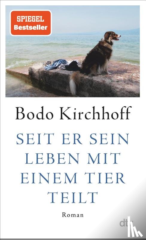 Kirchhoff, Bodo - Seit er sein Leben mit einem Tier teilt