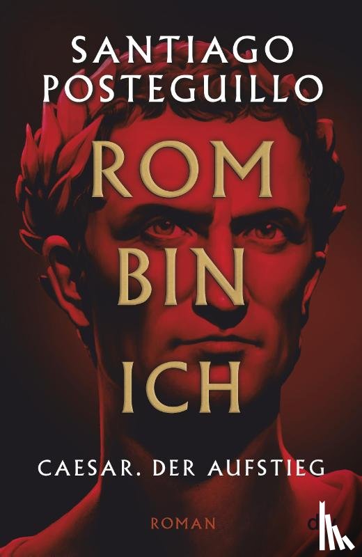 Posteguillo, Santiago - Rom bin ich
