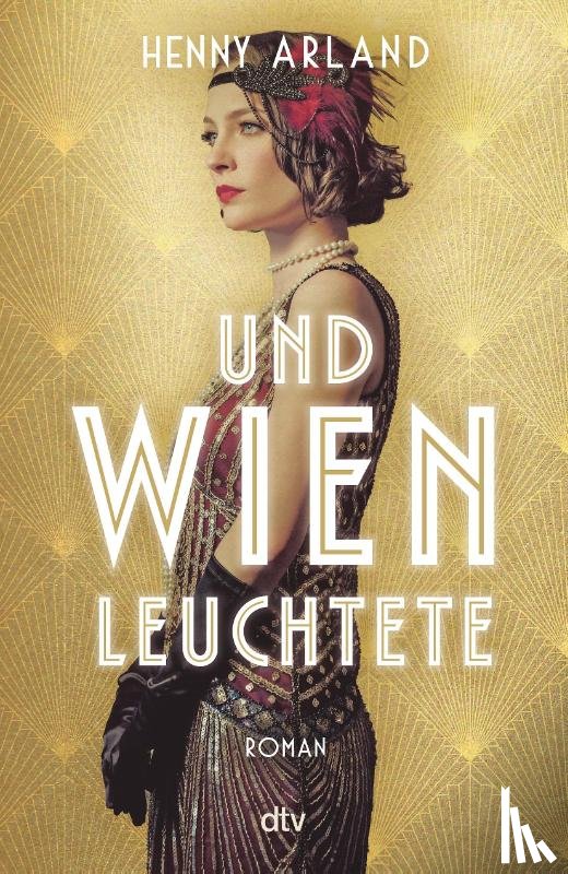 Arland, Henny - Und Wien leuchtete