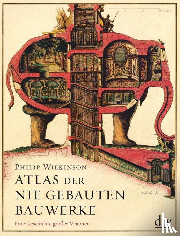 Wilkinson, Philip - Atlas der nie gebauten Bauwerke