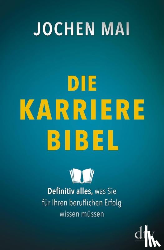 Mai, Jochen - Die Karriere-Bibel