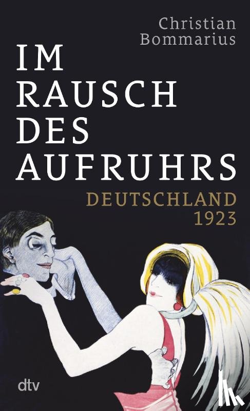 Bommarius, Christian - Im Rausch des Aufruhrs