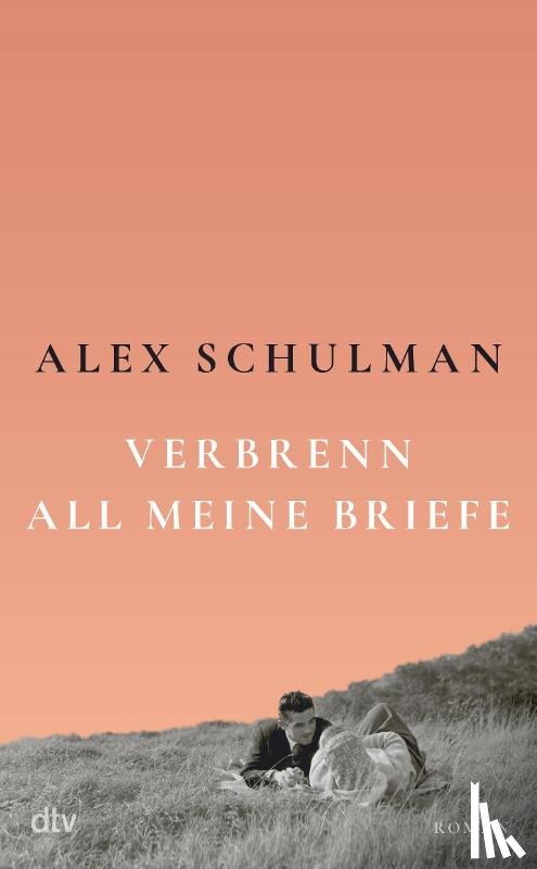 Schulman, Alex - Verbrenn all meine Briefe