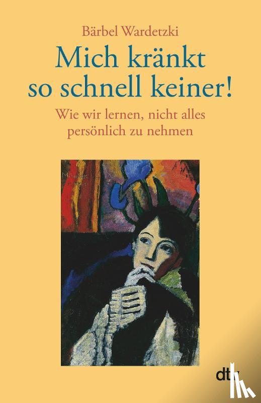 Wardetzki, Bärbel - Mich kränkt so schnell keiner!