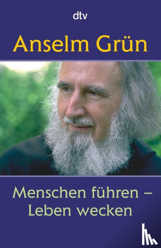 Grün, Anselm - Menschen führen - Leben wecken