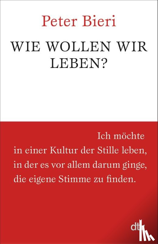 Bieri, Peter - Wie wollen wir leben?