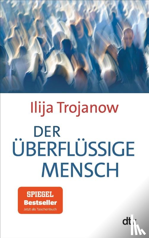 Trojanow, Ilja - Der uberflussige Mensch