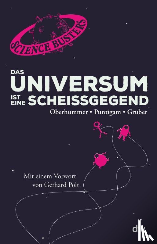 Puntigam, Martin, Gruber, Werner, Oberhummer, Heinz - Das Universum ist eine Scheißgegend