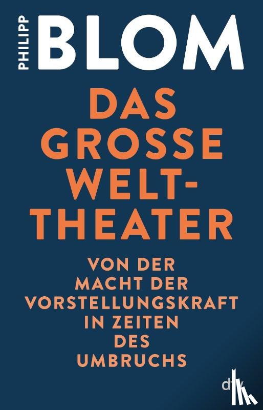 Blom, Philipp - Das große Welttheater