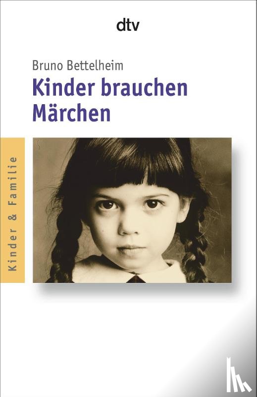 Bettelheim, Bruno - Kinder brauchen Märchen
