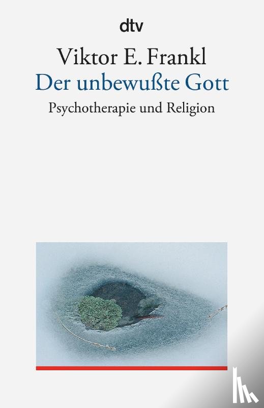 Frankl, Viktor E. - Der unbewußte Gott
