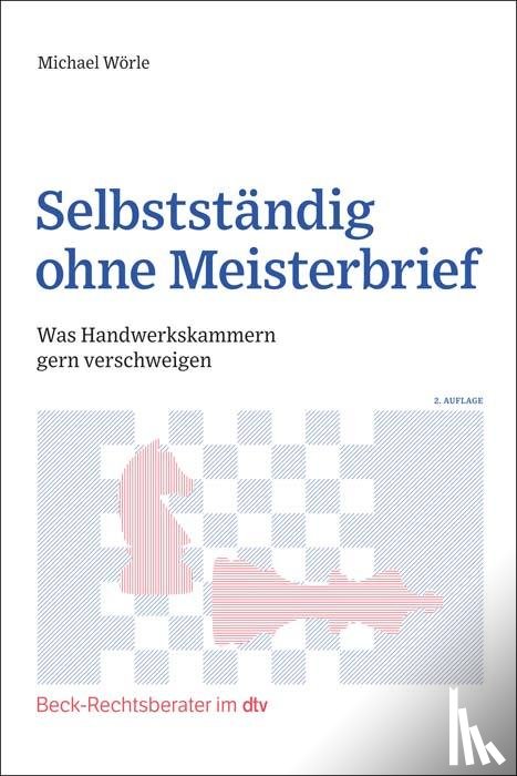 Wörle, Michael - Selbstständig ohne Meisterbrief