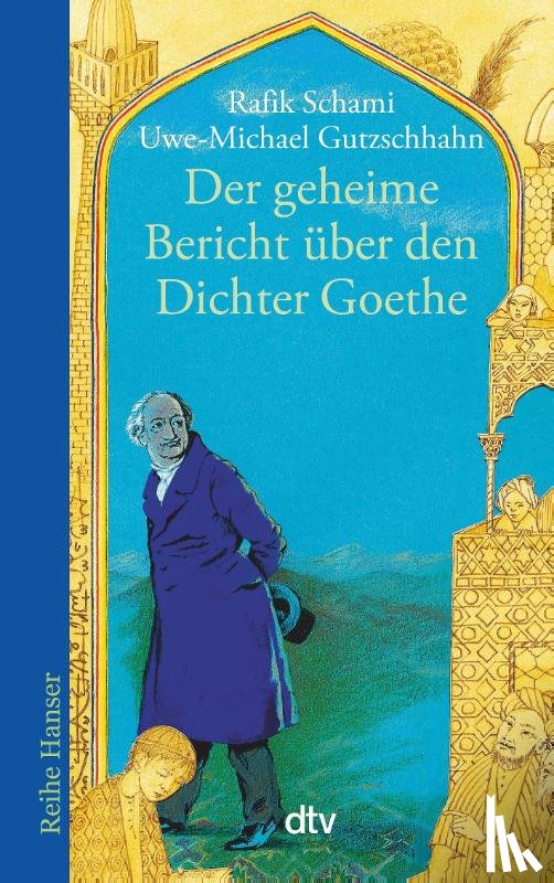 Schami, Rafik, Gutzschhahn, Uwe-Michael - Der geheime Bericht über den Dichter Goethe, der eine Prüfung auf einer arabischen Insel bestand