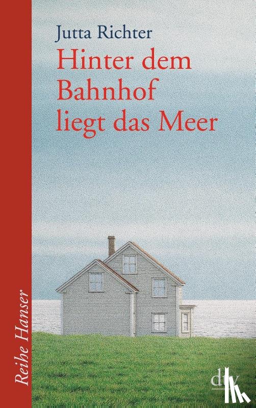 Richter, Jutta - Hinter dem Bahnhof liegt das Meer