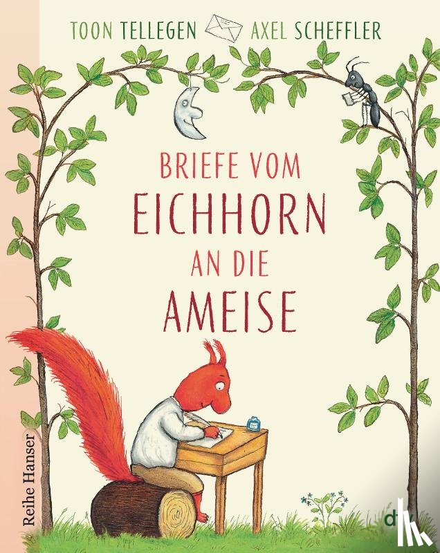 Tellegen, Toon, Scheffler, Axel - Briefe vom Eichhorn an die Ameise