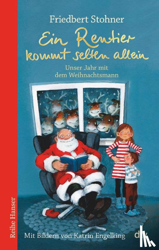 Stohner, Friedbert - Ein Rentier kommt selten allein, Unser Jahr mit dem Weihnachtsmann