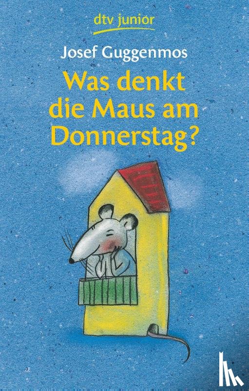 Guggenmos, Josef - Was denkt die Maus am Donnerstag?
