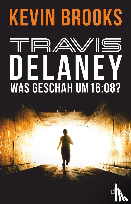 Brooks, Kevin - Travis Delaney - Was geschah um 16:08?