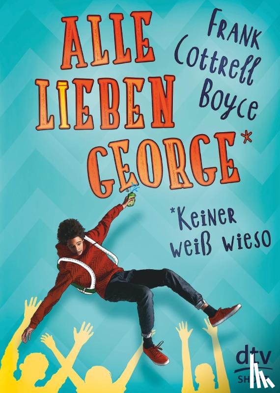 Cottrell Boyce, Frank - Alle lieben George - keiner weiß wieso