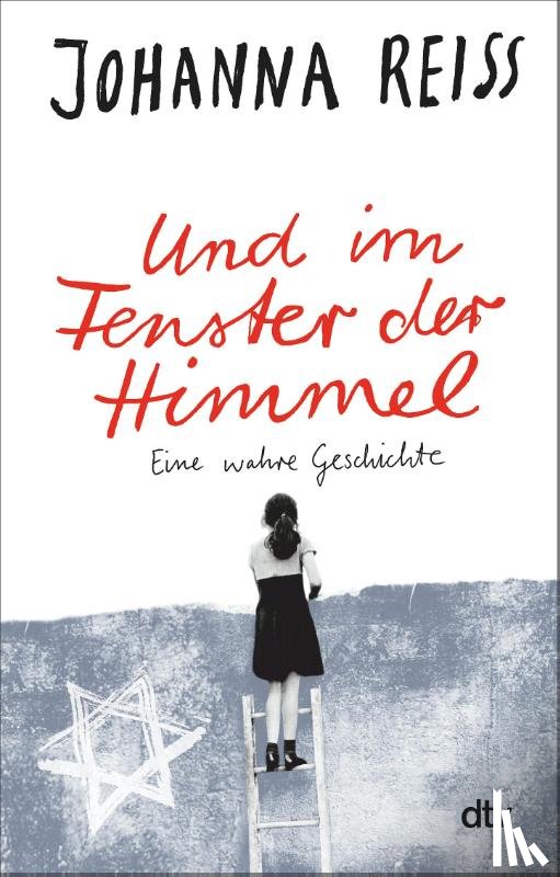 Reiss, Johanna - Und im Fenster der Himmel - Eine wahre Geschichte