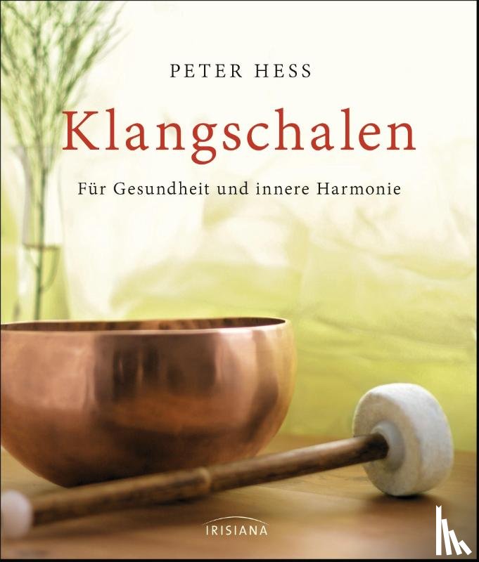 Hess, Peter - Klangschalen für Gesundheit und innere Harmonie