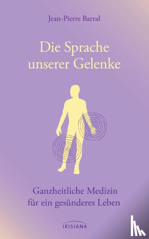 Barral, Jean-Pierre - Die Sprache unserer Gelenke