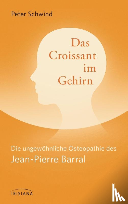 Schwind, Peter, Barral, Jean-Pierre - Das Croissant im Gehirn