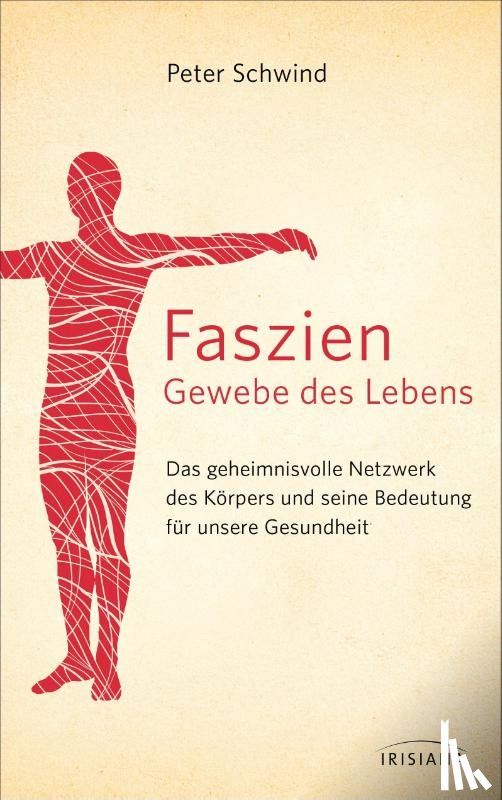 Schwind, Peter - Faszien - Gewebe des Lebens