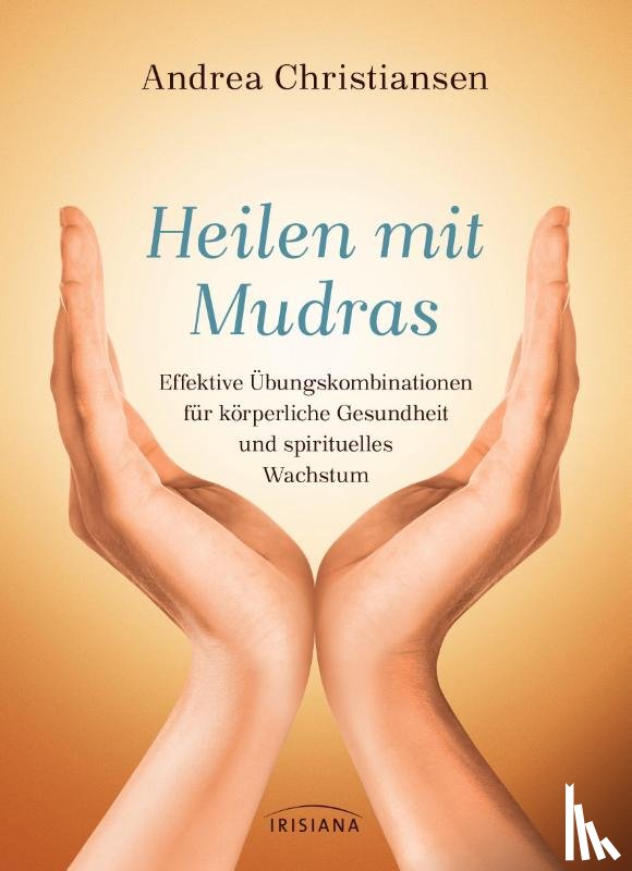 Christiansen, Andrea - Heilen mit Mudras