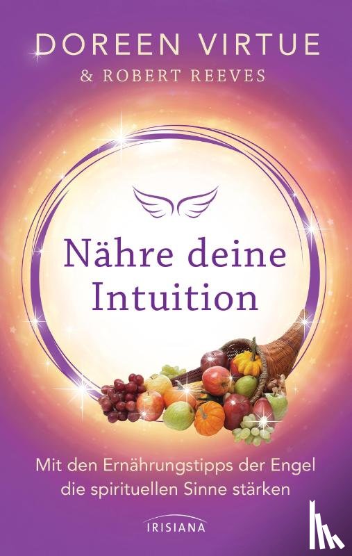 Virtue, Doreen, Reeves, Robert - Nähre deine Intuition