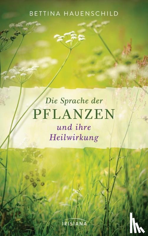 Hauenschild, Bettina - Die Sprache der Pflanzen und ihre Heilwirkung