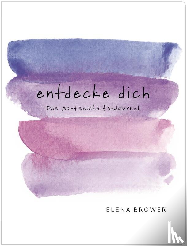Brower, Elena - Entdecke dich