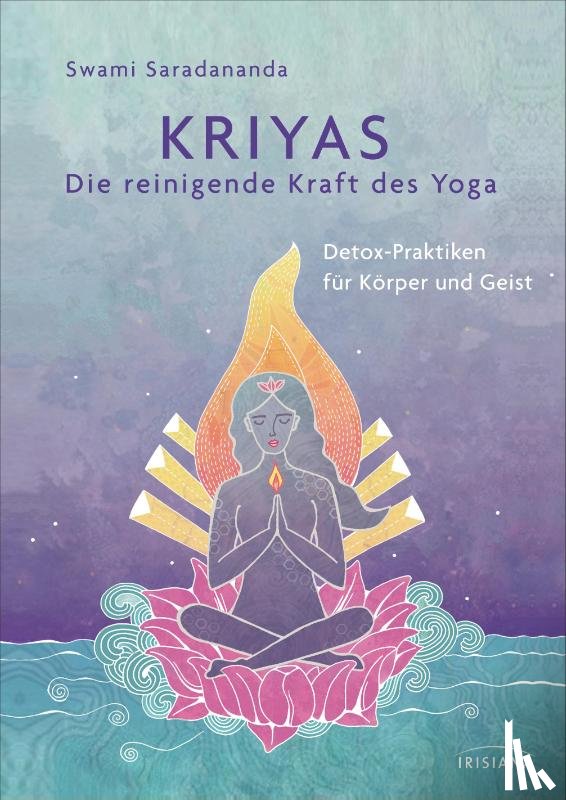 Saradananda, Swami - Kriyas - Die reinigende Kraft des Yoga