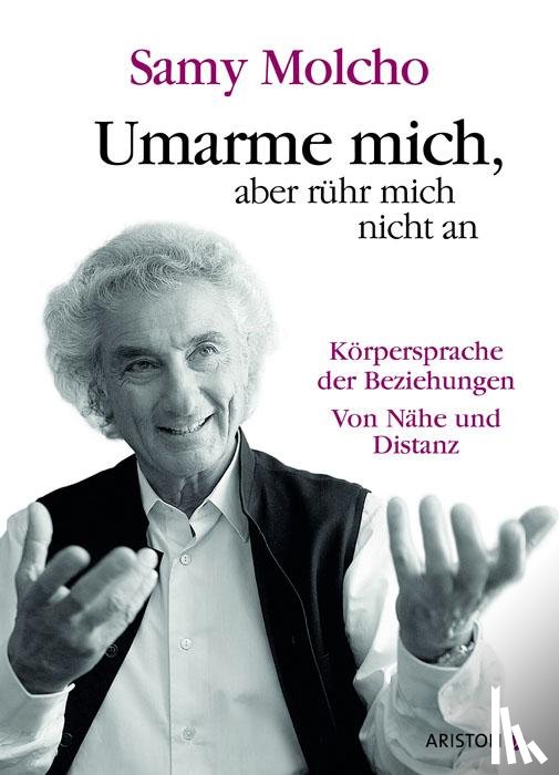 Molcho, Samy - Umarme mich, aber rühr mich nicht an