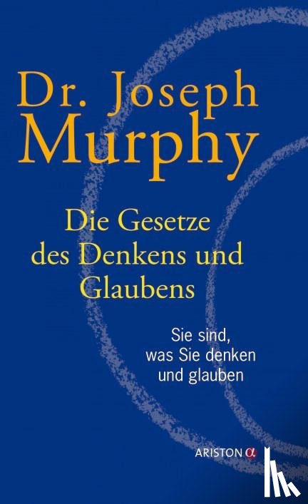 Murphy, Joseph - Die Gesetze des Denkens und Glaubens